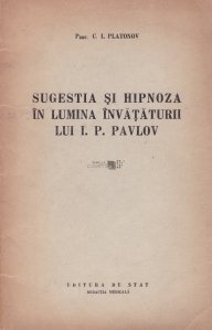 Sugestia si hipnoza in lumina invataturii lui I.P. Pavlov