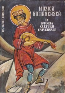 Muzica romaneasca in istoria culturii universale / La musique roumaine dans l'histoire de la culture universale