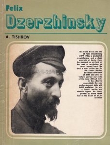 Felix Dzerzhinsky / Felix Dzerzhinsky: comemorarea a o suta de ani de la nasterea sa