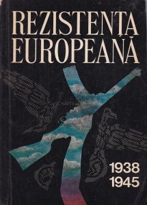 Rezistenta Europeana in anii celui de-al doilea razboi mondial (1938-1945)