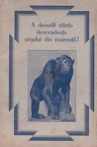 A dovedit stiinta descendenta omului din maimuta?