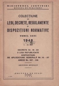 Colectiune de legi, decrete, regulamente si dispozitiuni normative