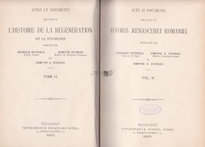 Acte si documente relative la istoria renascerei Romaniei / Actes et documents relatifs a l'histoire de la regeneration de la Roumanie