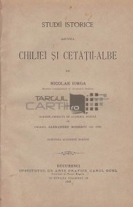 Studii istorice asupra Chiliei si Cetatii-Albe
