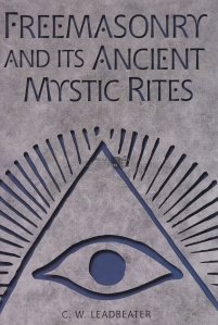 Freemasonry and Its Ancient Mystic Rites / Francmasoneria si anticele ritualuri mistice