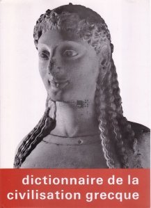 Dictionnaire de la civilization grecque