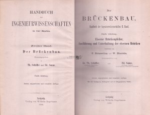 Handbuch der Ingenieurwissenschaften / Manual de stiinte ingineresti: Constructia de poduri - pilonii podurilor de fier, executia si intretinerea podurilor de fier