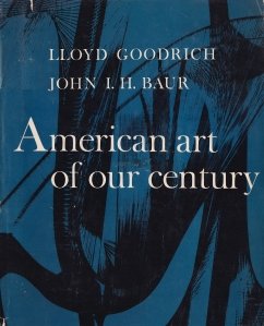 American Art of Our Century / Arta americana din secolul nostru