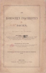 Die Romischen Inschriften in Dacien / Inscriptiile romane in Dacia