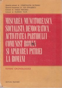 Miscarea muncitoreasca, socialista, democratica, activitatea Partidului Comunist Roman si apararea patriei la romani