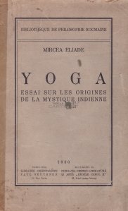 Yoga / Yoga: eseu despre originile misticismului indian
