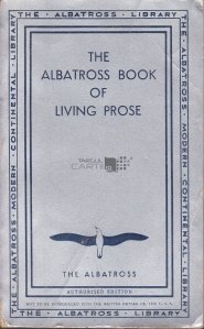 The Albatros book of living prose / Cartea Albatros a prozei vii