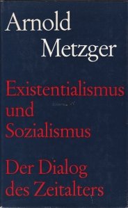 Existentialismus und Sozialismus / Existentialismul si socialismul