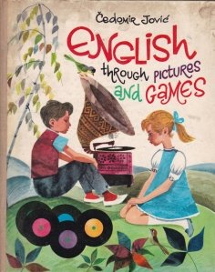 English through pictures and games / Engleza prin poze si jocuri