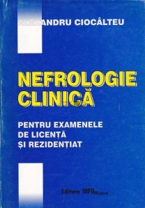 Nefrologie Clinica pentru examenele de licenta si rezidentiat