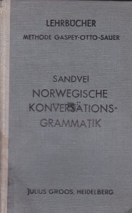 Sandvei norwegische konversations - grammatik / Gramatica de conversatie norvegiana