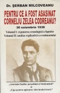 Pentru ce a fost asasinat Corneliu Zelea Codreanu?