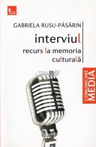 Interviul-recurs la memoria culturala
