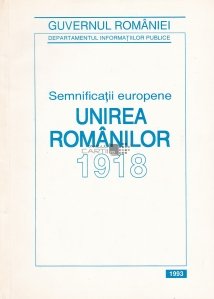 Semnificatii europene. Unirea romanilor 1918