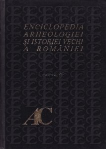 Enciclopedia arheologiei si istoriei vechi a Romaniei