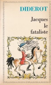 Jacques le fataliste et son maitre / Jacques Fatalistul si stapanul sau