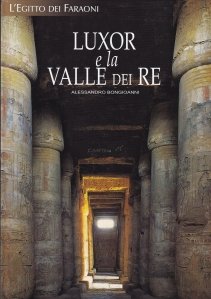 Luxor e la Valle dei Re / Luxor si Valea Regilor
