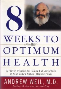 8 Weeks to Optimum Health / 8 saptamani pentru o sanatate optima