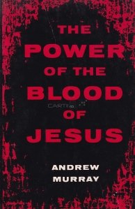 The Power of the Blood of Jesus / Puterea sangelui lui Isus