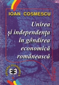 Unirea si independenta in gandirea economica romaneasca