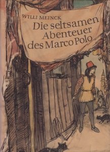 Die seltsamen Abenteuer des Marco Polo / Aventurile lui Marco Polo
