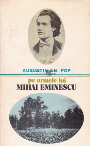 Pe urmele lui Mihai Eminescu