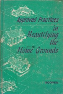 Approved Practices in Beautifying the Home Grounds / Practici aprobate pentru infrumusetarea terenurilor domestice