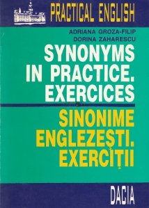 Synonyms in Practice. Exercices/Sinonime englezesti. Exercitii