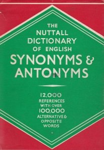 The Nuttall Dictionary of English Synonyms and Antonyms