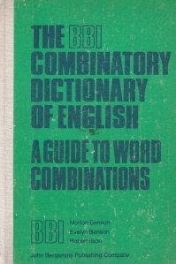 The BBI Combinatory Dictionary of English / Dictionarul combinarilor al limbii engleze