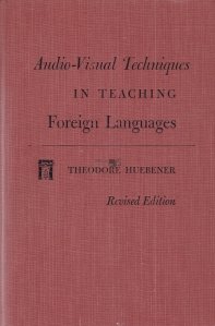 Audio-Visual Techniques in Teaching Foreign Languages / Tehnici audio-video in predarea limbilor straine
