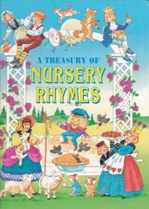 A Treasury of Nursery Rhymes / O antologie de cantece pentru copii