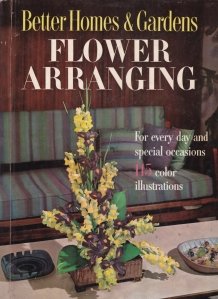 Flower Arranging / Aranjamente florale pentru fiecare zi si ocazii speciale