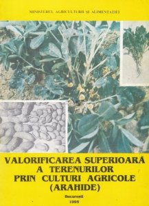 Valorificarea superioara a terenurilor prin culturi agricole (arahide)
