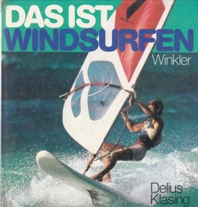 Das ist Windsurfen / Acesta este windserfingul