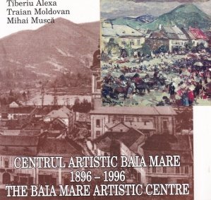 Centrul Artistic Baia Mare/The Baia Mare Artistic Centre
