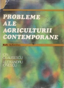 Probleme ale agriculturii contemporane