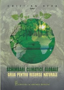 Schimbari climatice globale. Grija pentru resurse naturale
