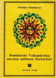 Rumanische Volksmarchen aud dem mittleren Harbachtal / Povesti medievale romanesti din Harbachtal