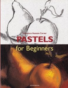 Pastels for Beginners / Pasteluri pentru incepatori