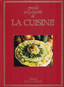 Grande encyclopedie de la cuisine / Marea enciclopedie a gastronomiei