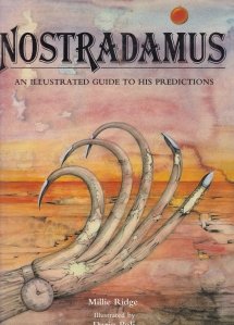 Nostradamus / Nostradamus. Un ghid ilustrat al predictiilor sale