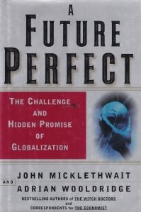 A Future Perfect / Un viitor perfect. Provocarile si promisiunile ascunse ale globalizarii