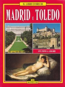 Il libro d'oro di Madrid e Toledo / Cartea de aur a Madridului si Toledo