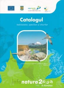 Catalogul habitatelor, speciilor si siturilor Natura 2000 in Romania